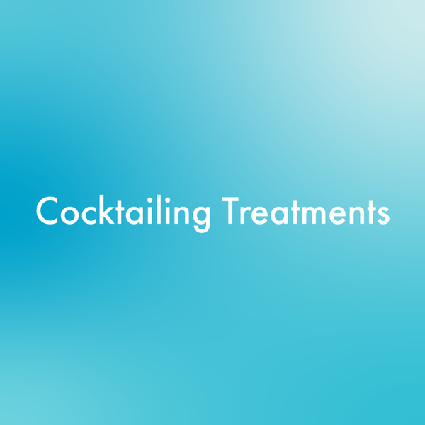 Cocktailing Treatments